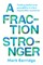 A Fraction Stronger