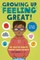 Growing Up Feeling Great!