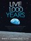 Live 1,000 Years: The Amazing New Science of Happiness, Health, Money, and Love: Discover who you are? Where you came from before birth? Where you're going after death?