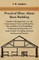 Practical Hints about Barn Building - Together with Suggestions as to the Construction of Swine and Sheep Pens, Silos and other Farm Outbuildings - Embodying the Experience of a Large Number of Leading American Stockman and Farmers