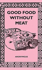 Good Food Without Meat