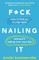 F*ck Nailing It