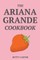 The Ariana Grande Cookbook