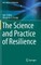 The Science and Practice of Resilience