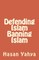 Defending Islam Banning Islam