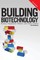 Building Biotechnology