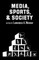 Media, Sports, and Society