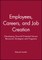 Employees, Careers, and Job Creation