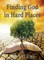 Finding God in Hard Places