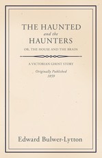 The Haunted and the Haunters - Or, The House and the Brain