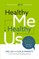 Healthy Me, Healthy Us