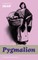 The Pygmalion (Complete Illustrated Edition)