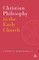 Christian Philosophy in the Early Church