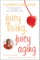 Juicy Living, Juicy Aging