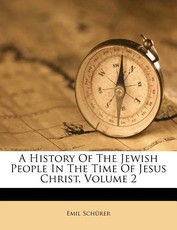 A History of the Jewish People in the Time of Jesus Christ, Volume 2
