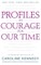 Profiles in Courage for Our Time