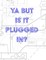 Engineer Graph Paper - Is It Plugged In