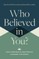Who Believed in You