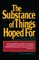 The Substance of Things Hoped For