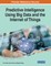 Predictive Intelligence Using Big Data and the Internet of Things
