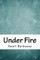 Under Fire