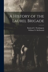 A History of the Laurel Brigade
