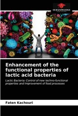 Enhancement of the functional properties of lactic acid bacteria Enhancement of the functional properties of lactic acid bacteria