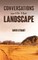 Conversations with the Landscape