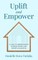 Uplift and Empower