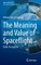 The Meaning and Value of Spaceflight
