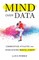 Mind Over Data