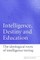 Intelligence, Destiny and Education