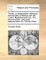 Travels, or observations relating to several parts of Barbary and the Levant. Illustrated with cuts. The second edition, with great improvements. By Thomas Shaw, ...