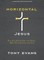 Horizontal Jesus - Bible Study Book with Video Access