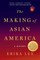 The Making of Asian America