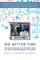 No Better Time the Brief, Remarkable Life of Danny Lewin, the Genius Who Transformed the Internet
