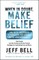 When in Doubt, Make Belief