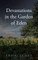 Devastations in the Garden of Eden