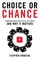 Choice or Chance