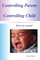 Controlling Parent Controlling Child