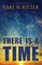 There Is A Time
