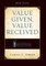 Value Given, Value Received (2nd Edition)