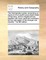 The Southampton Guide; Comprising an Account of the Ancient and Present State of That Town, and Its Neighbourhood; Together with Every Particular Necessary for the Information of the Stranger and Traveller. the Fifth Edition