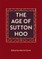 The Age of Sutton Hoo