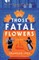Those Fatal Flowers