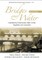 Bridges Over Water: Understanding Transboundary Water Conflict, Negotiation and Cooperation (Second Edition)