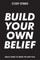 Build Your Own Belief