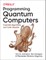 Programming Quantum Computers