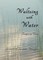Waltzing with Water