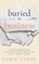 Buried in Business